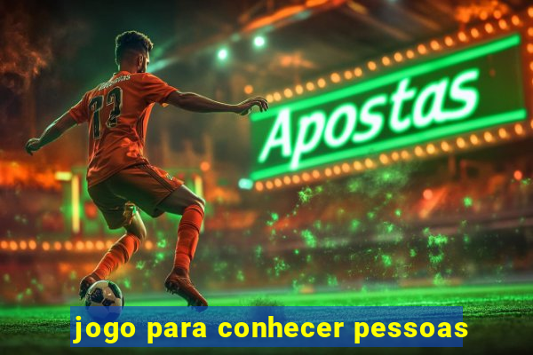 jogo para conhecer pessoas